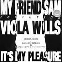 My Friend Sam Feat Viola Wills - Its My Pleasure