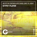 Block Crown Richard Grey Lissat - Gypsy Player Original Mix