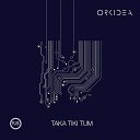 Orkidea - Taka Tiki Tum Extended Mix