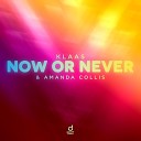 Klaas Amanda Collis - Now Or Never