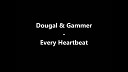 Dougal Gammer - Every Heartbeat