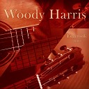 Woody Harris - Tapped That Bird