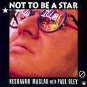 Keshavan Maslak Paul Bley - Too Hard To Be A Star