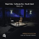 Regis Huby Guillaume Roy Atsushi Sakai - Improvisation One Live