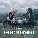 Animara Алексей Кравцов Оксана Рабчук Анастасия Антонова Анна… - Forest of Fireflies