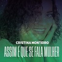 Cristina Monteiro - Cristina Monteiro Assim Que Se Fala Mulher