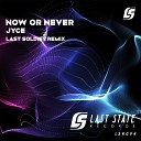 Jyce Last Soldier - Now or Never Radio Edit Remix