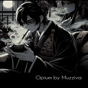 Muzziva - Opium