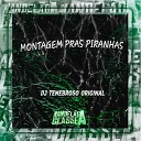 DJ TENEBROSO ORIGINAL - Montagem Pras Piranhas