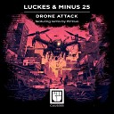Luckes Minus 25 - Drone Attack Original Mix