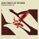 Dead Tones Of The Moon - Forever And Ever