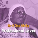 Mr A One Afrika - Professional Lover