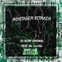 DJ Blow Original feat Mc Lurrike - Montagem Ritmada