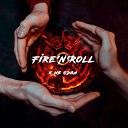 Fire N Roll - Просто иди вперед
