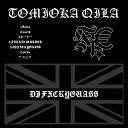 TOMIOKA QILA - DJ FXCKYOUA