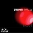 Barefaced Thriller - I Need You Original Mix
