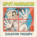 Spot Mcrackin feat McRackins - Isolation Therapy
