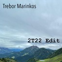 Trebor Marinkos - Feeling 2T22 Edit