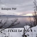 Bokajos Pilif - One Trip 2TK22 Cut Style