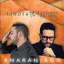 La nota feat Facundo Rufino - Anaranjado