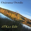 Onirama Ovrolo - Taxi 2TK22 Edit
