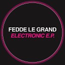 Fedde Le Grand - Get This Feeling Radio Edit