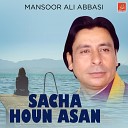 Mansoor Ali Abbasi - Moun Dai Hawa Zariye Pegham Kar