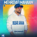 Mehrdad Mahaan - Delbar Janam