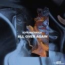 John Macraven - All Over Again Extended Mix