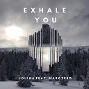 Jolina feat Mark Zero - Exhale You