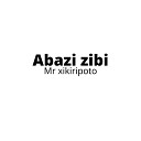 Mr xikiripoto feat the double trouble - Abazi zibi
