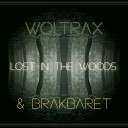 Woltrax BRAKBARET - Lost in the Woods