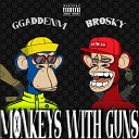 GGADDENM BROSKY - Monkeys with Guns
