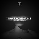 ISMAIL M Redspace - Oblivion Original Mix