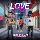 Semy N Chapx feat Forbes Legacy - Love for You