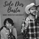 DAVID F MEJIA feat JUAN DIEGO P - Solo Dios Basta