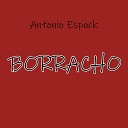 Antonio Espock - Borracho