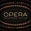 Techno Project Geny Tur - Opera