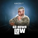 Kayzee t - Go Down Low