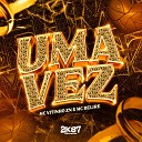 MC Vitinho ZN DJ GHP MC Delire 2K87 Records - Uma Vez