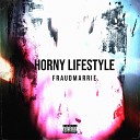 FRAUDMARRIE - HORNY LIFESTYLE prod by InfinityRize