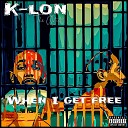 K LON The Artist feat Makaveli - When I Get Free