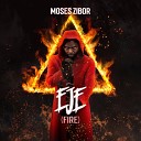 Moses Zibor - Eje Fire