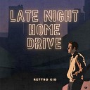 Rettro Kid - Late Night Home Drive