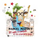 Marcel Mazout - Le gros d gueulasse