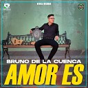 Bruno De La Cuenca - Amor Es