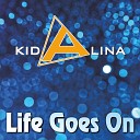 Kid Alina - Life Goes On Original Mix