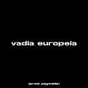6h0ul feat paymels - Vadia Europeia