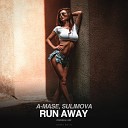 A Mase feat Sulimova - Run Away Original Mix