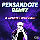 El Cangry feat Cris Roguer - Pens ndote Remix